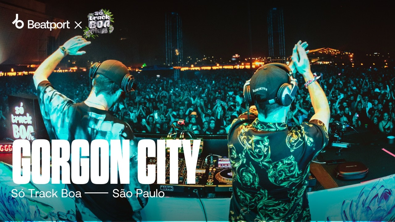 Gorgon City DJ set @sotrackboa  | São Paulo | @beatport live