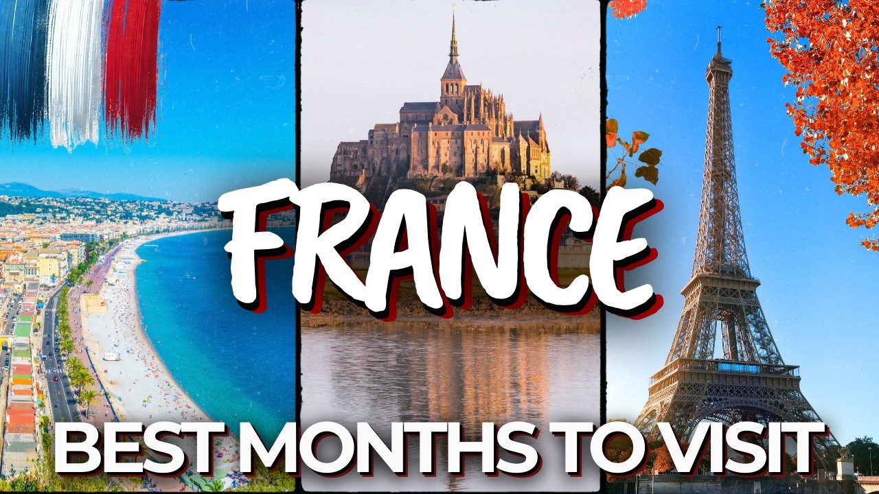 Plan Your Trip to France 🇫🇷 - Best Seasons and Places Explained