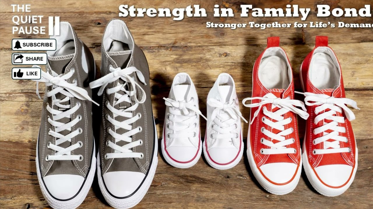 STRENGTH IN FAMILY BONDS - STRONGER TOGETHER FOR LIFE&rsquo;S DEMANDS