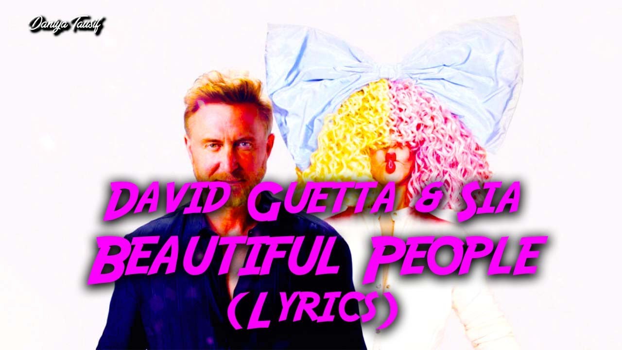 David Guetta & Sia - Beautiful People (Lyrics)
