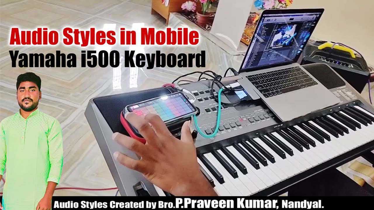 Audio Styles In Mobile For Yamaha i500 Keyboard//Created by Bro.Praveen Kumar //Nandyal.