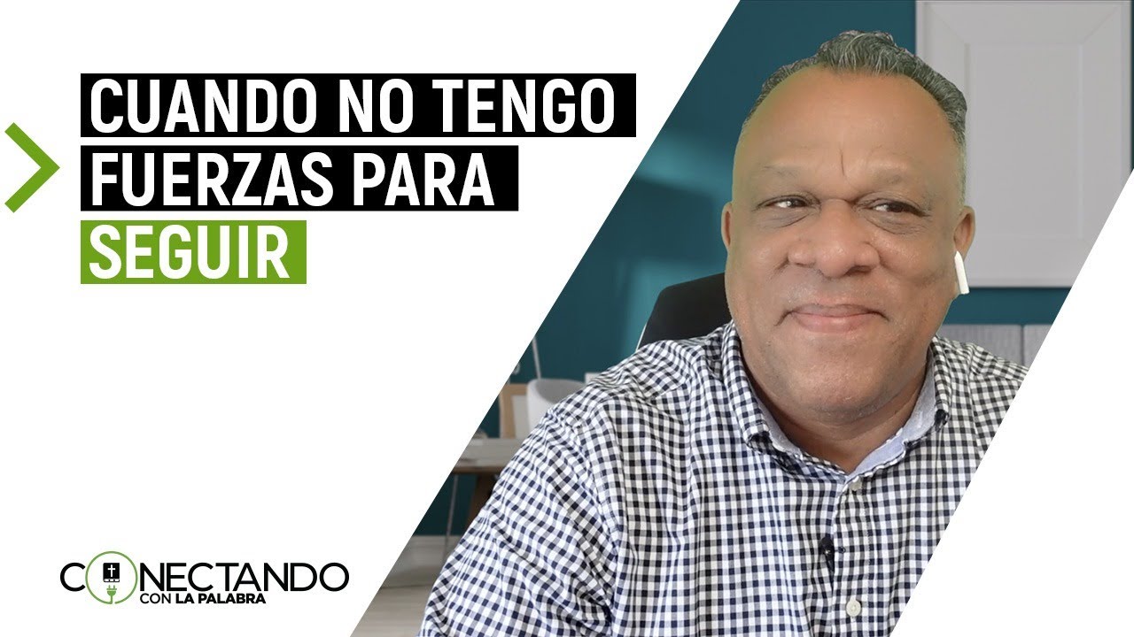 Cuando no tengo fuerzas para seguir | Conectando con la Palabra Cap #44