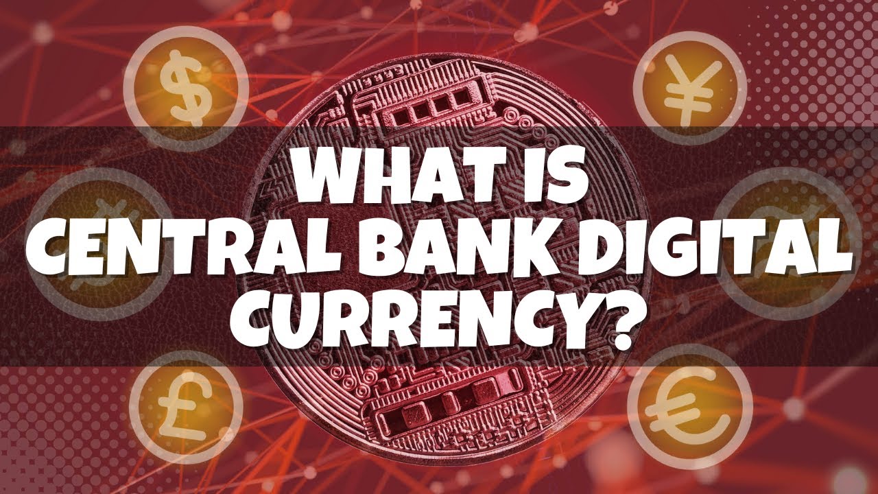 What Is Central Bank Digital Currency  |  Central Bank Digital Currency Explained