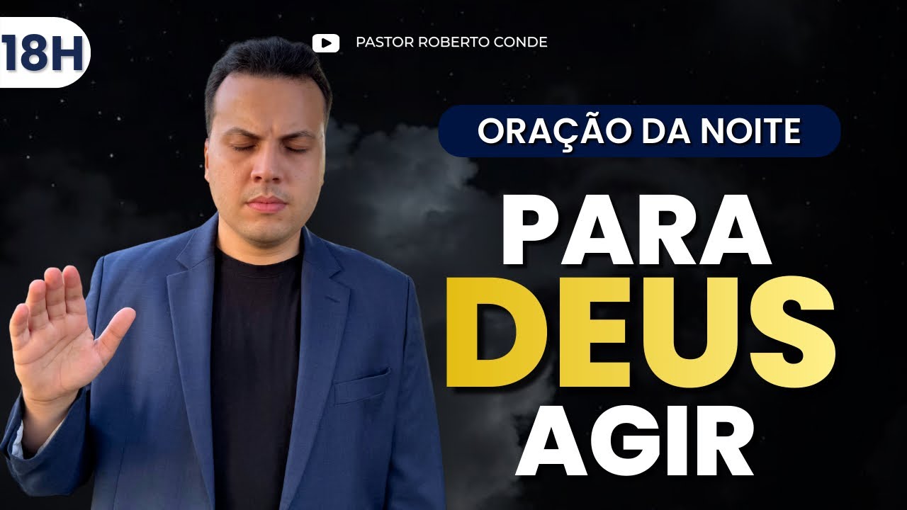 ORAÇÃO DA NOITE 14/02 – CONFIE, DEUS ESTÁ MOVENDO O IMPOSSÍVEL POR VOCÊ!