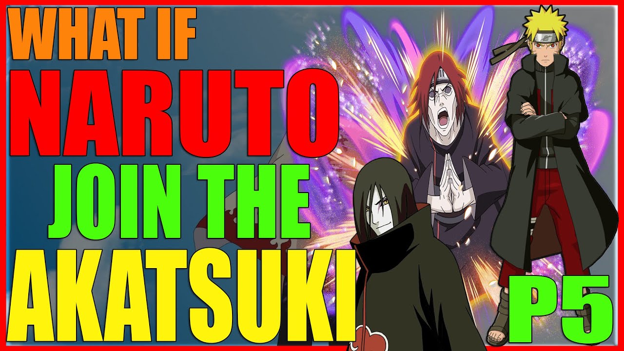 What If Naruto Join The Akatsuki part 5
