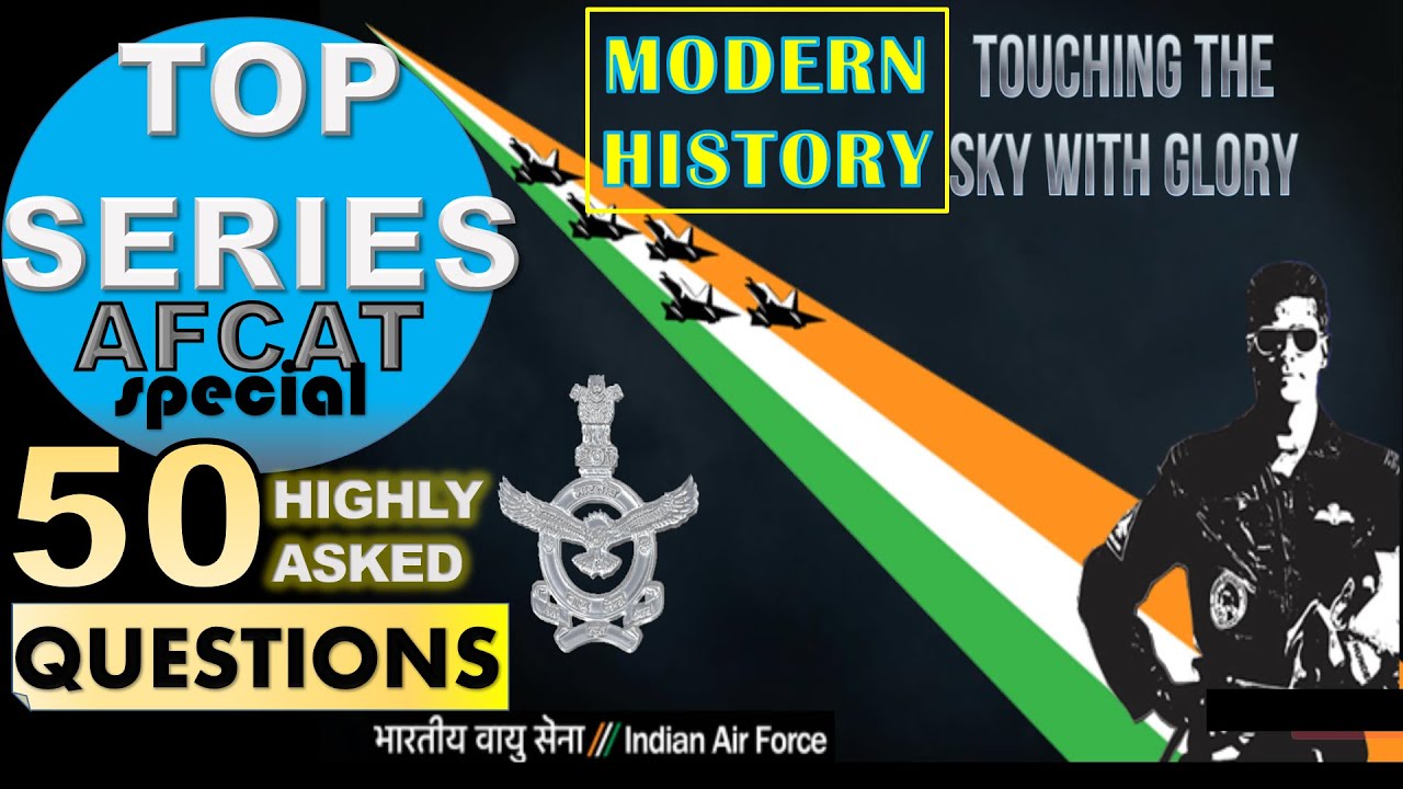 TOP 50 QUESTIONS- MODERN HISTORY- AFCAT-2, 2020 SPECIAL