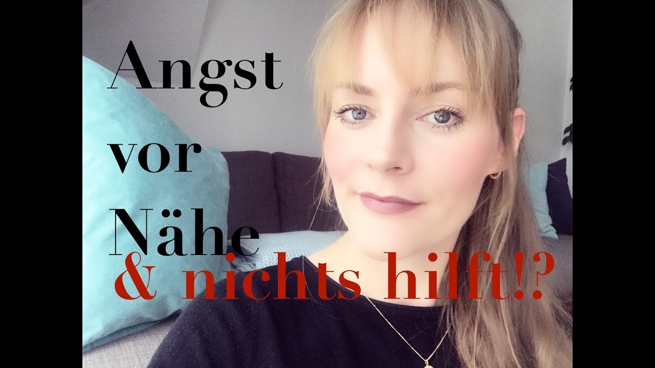 Angst vor Nähe & NICHTS HILFT?! | Steffi Kessler