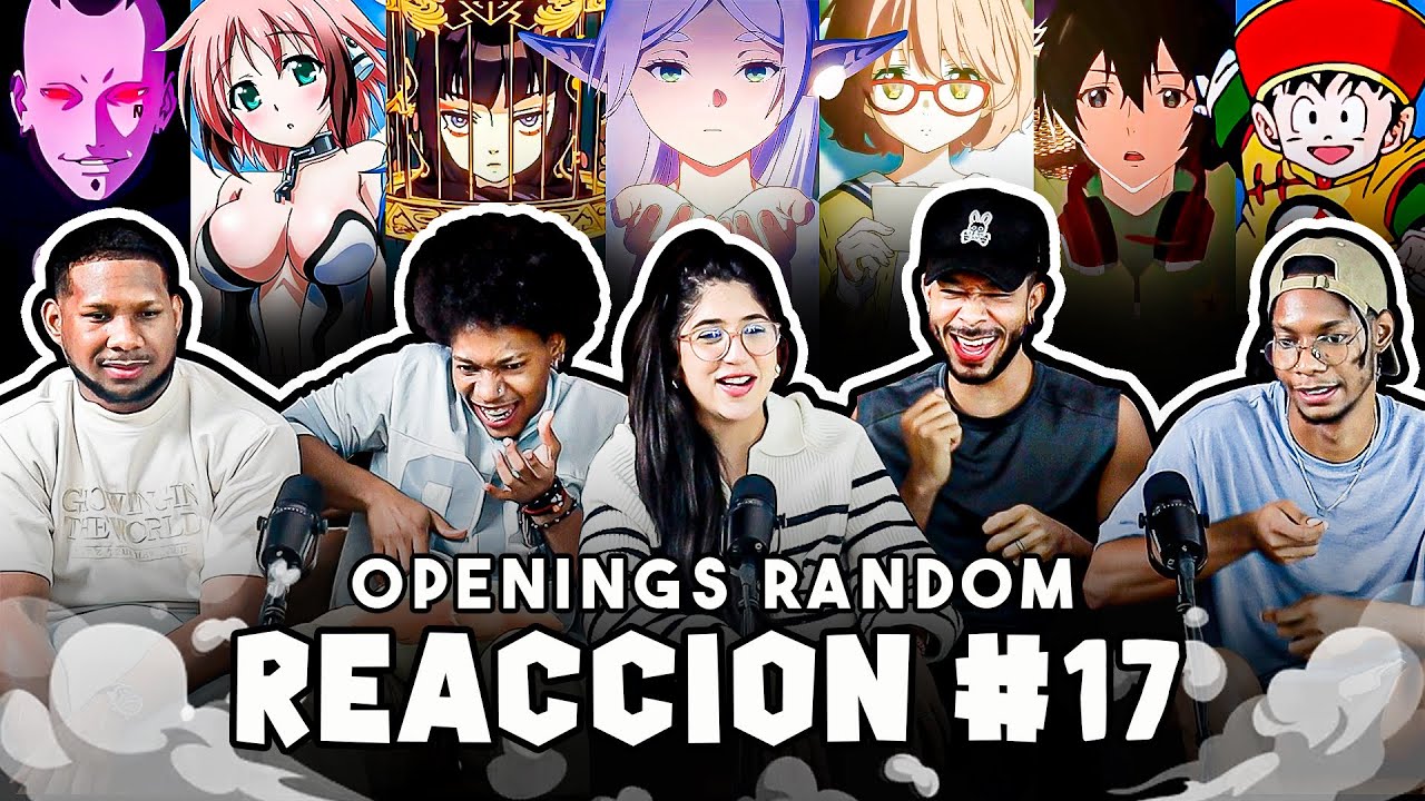 Reaccionando a Openings RANDOM | PARTE 17