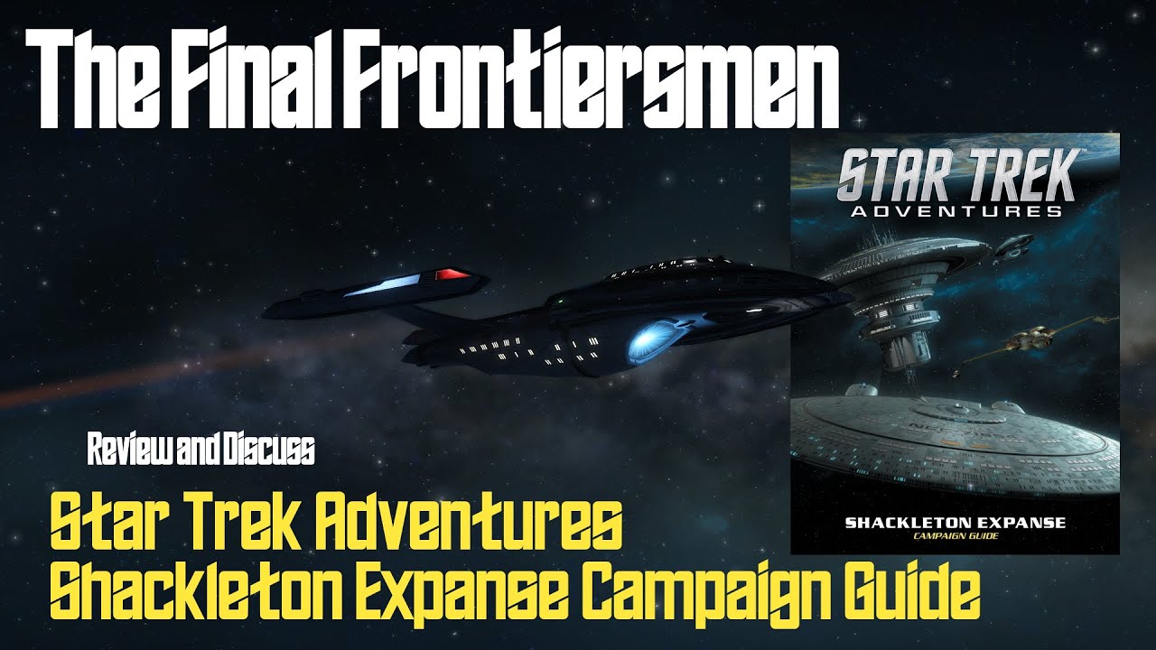 Star Trek Adventures: Shackleton Expanse Campaign Guide Review