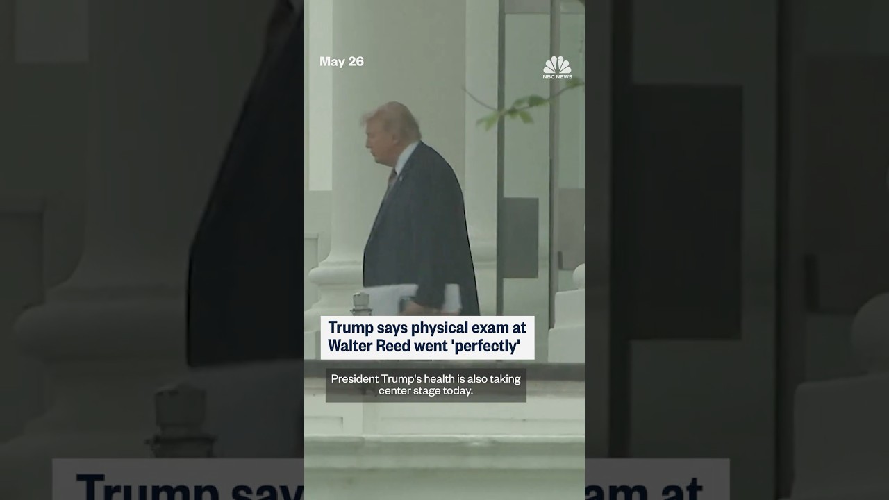 Trump says physical exam at Walter Reed went 'perfectly'