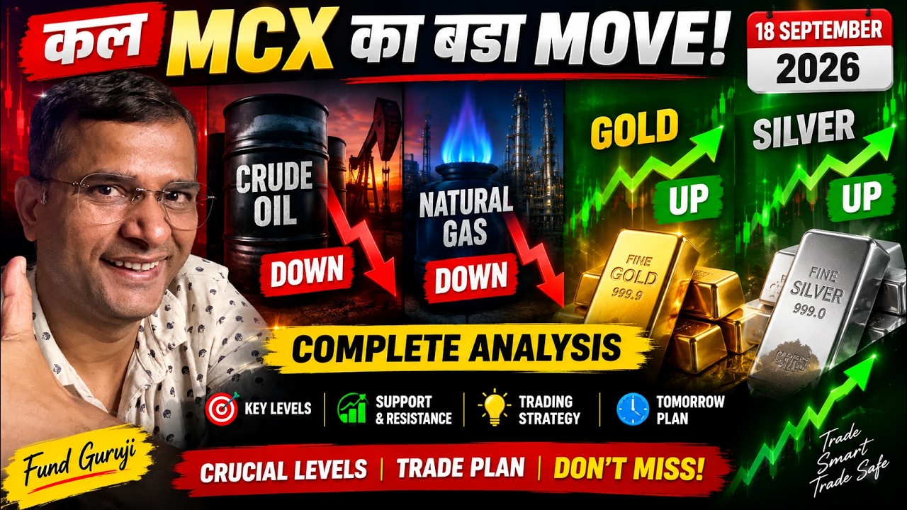 18 September MCX धमाका! 🔥 Crude Oil & Natural Gas Down 📉 Gold & Silver Up 🚀 | Tomorrow Analysis
