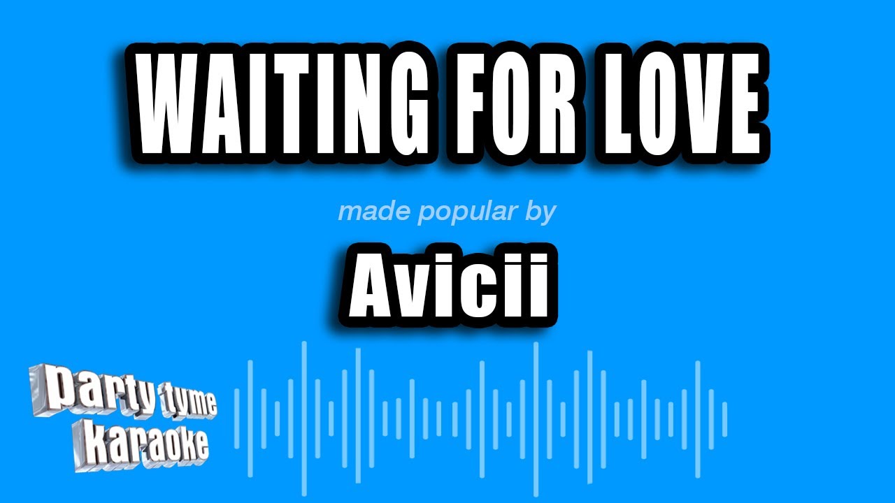 Avicii - Waiting For Love (Karaoke Version)