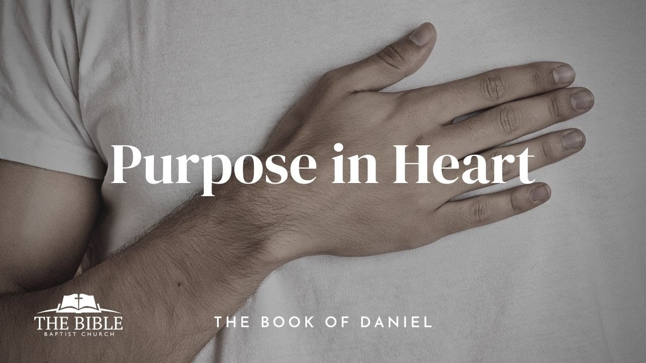Purpose in Heart | Daniel - Lesson 1