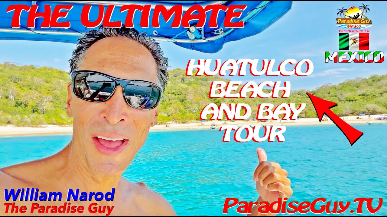 The Ultimate Huatulco, Mexico Beach and Bay Tour with The Paradise Guy
