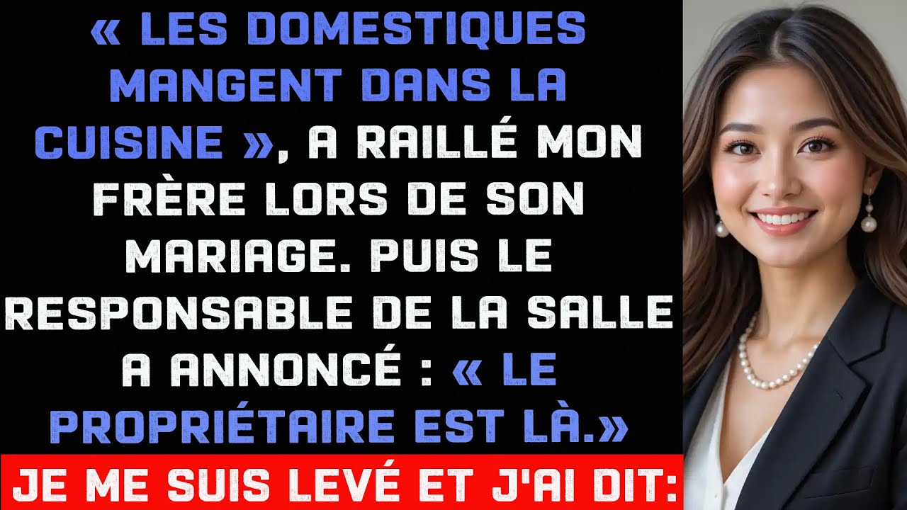 Ils m'ont fait asseoir dans la cuisine au mariage de mon frère, puis le vrai propriétaire est arrivé