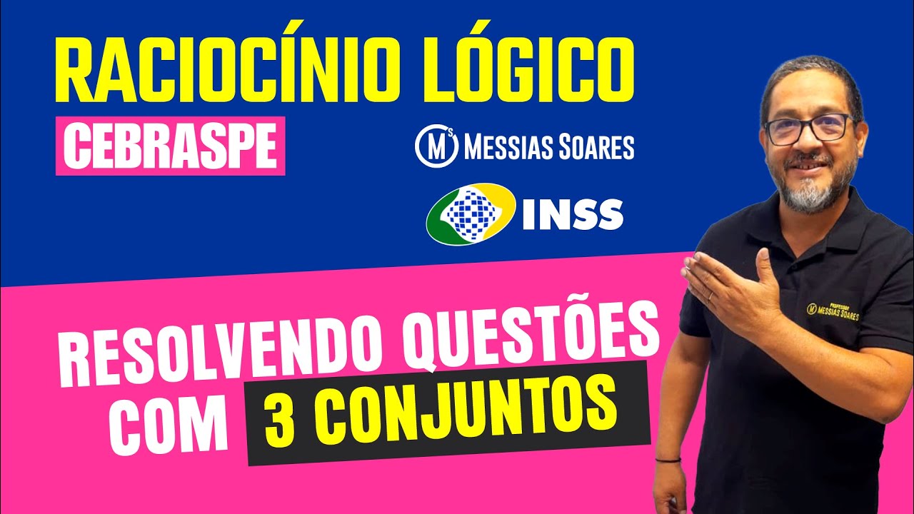 Quest&otilde;es de RACIOC&Iacute;NIO L&Oacute;GICO - CONJUNTOS para INSS (CEBRASPE)