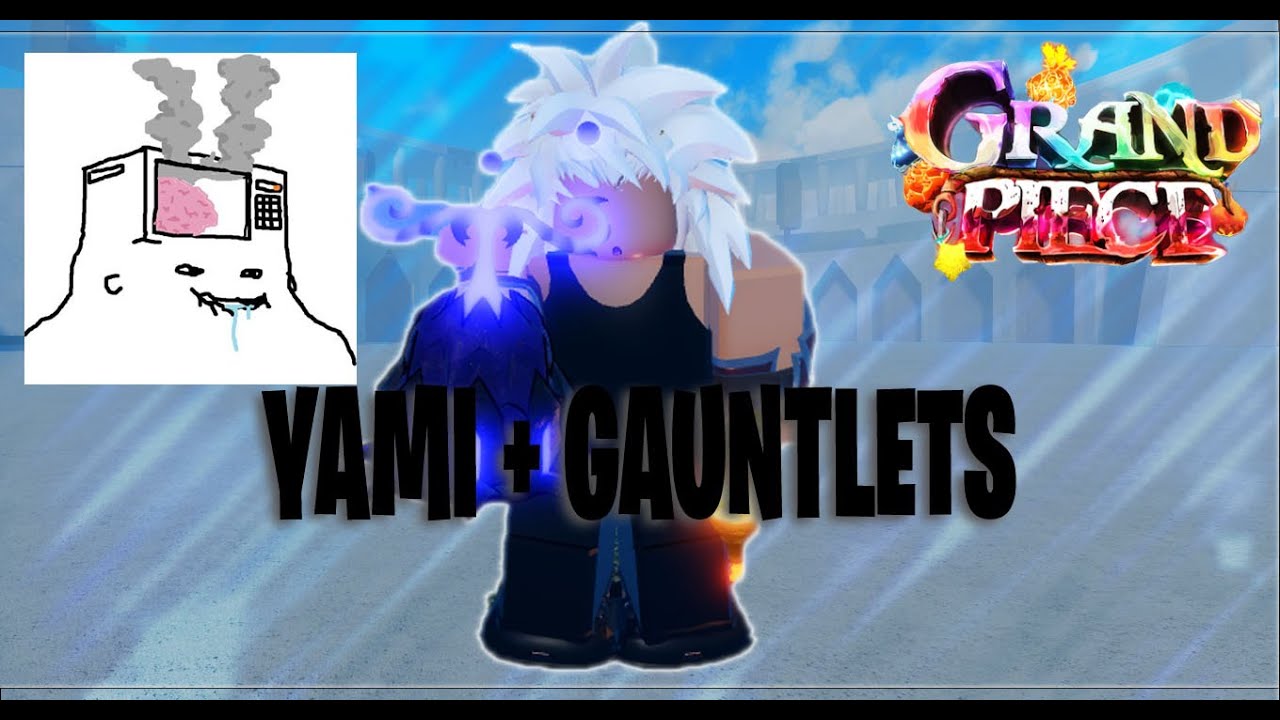 (GPO) Yami and Gauntlets is broken...