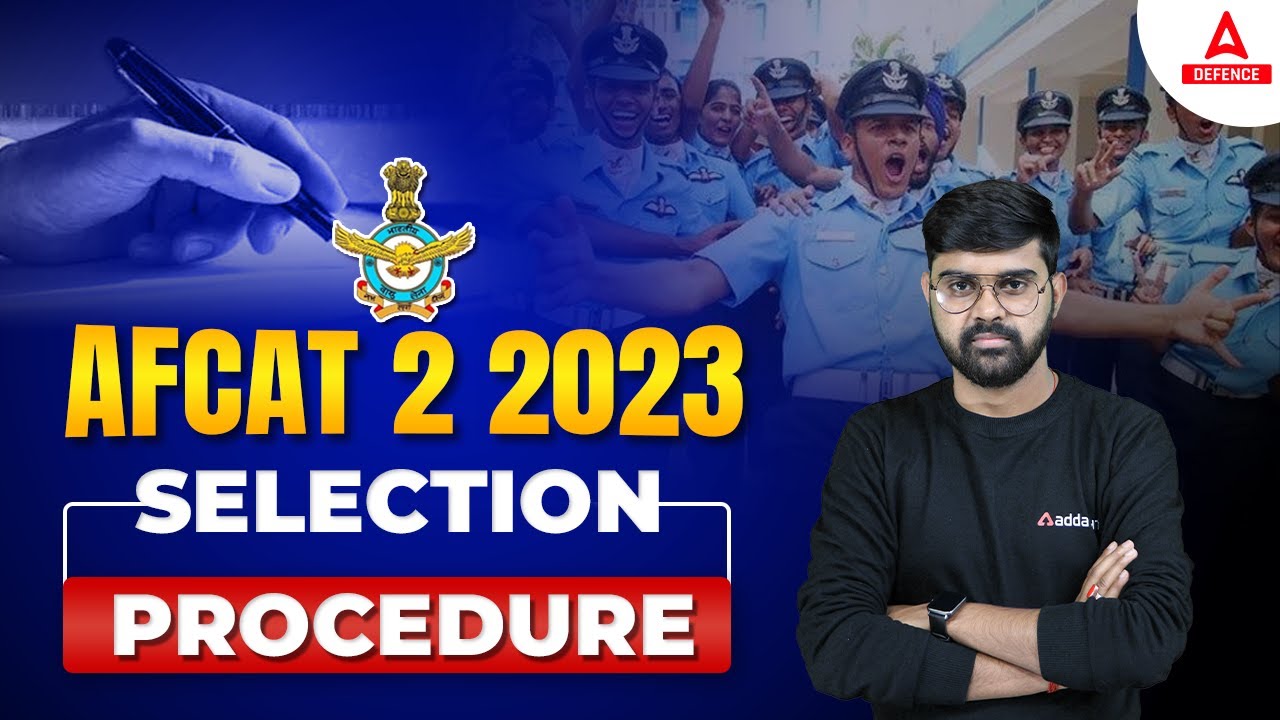 AFCAT Selection Process Complete Information | AFCAT 2 2023