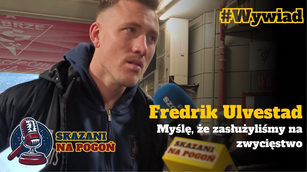 Fredrik Ulvestad po meczu z Górnikiem Zabrze