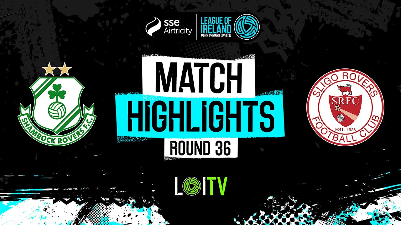 SSE Airtricity Men's Premier Division Round 36 | Shamrock Rovers 4-2 Sligo Rovers | Highlights