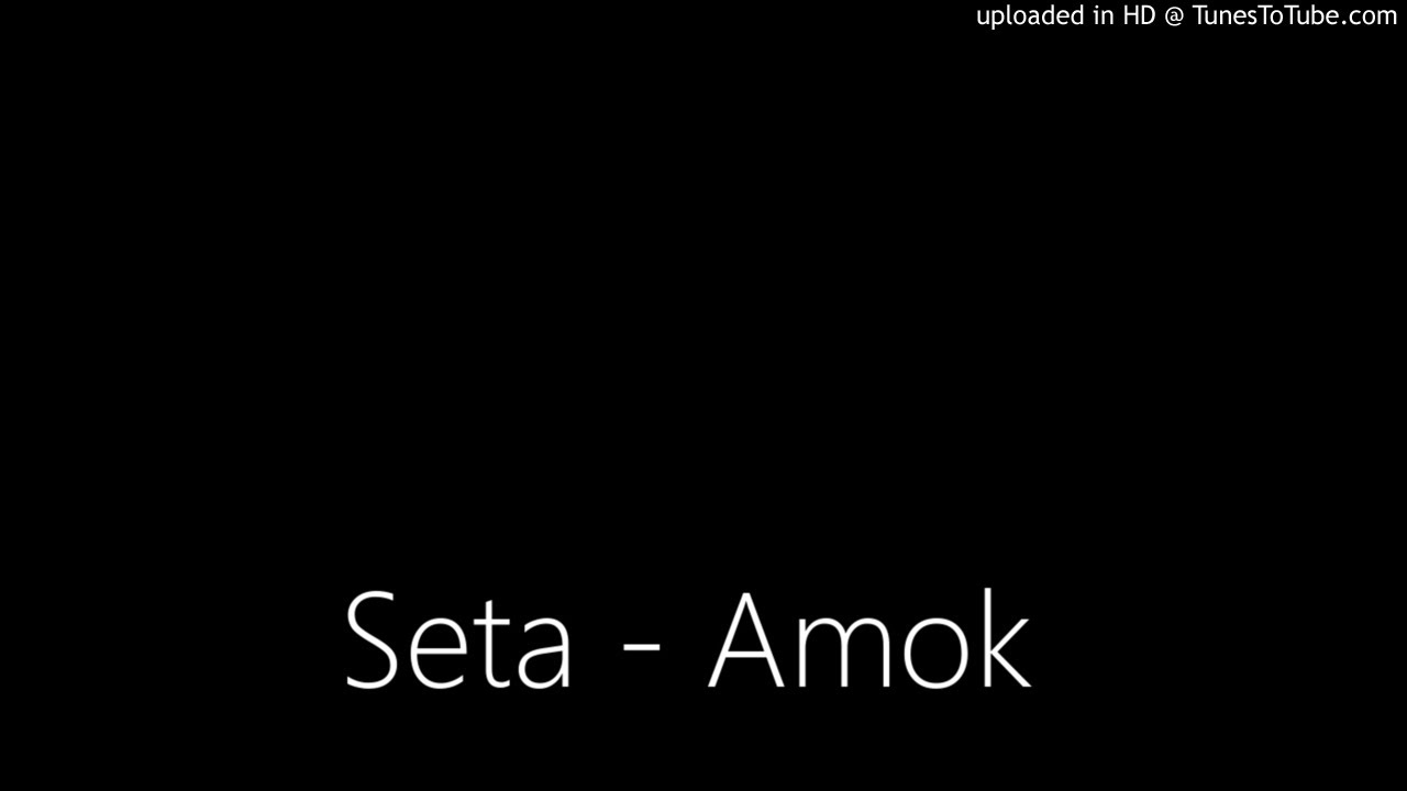 Seta - Amok