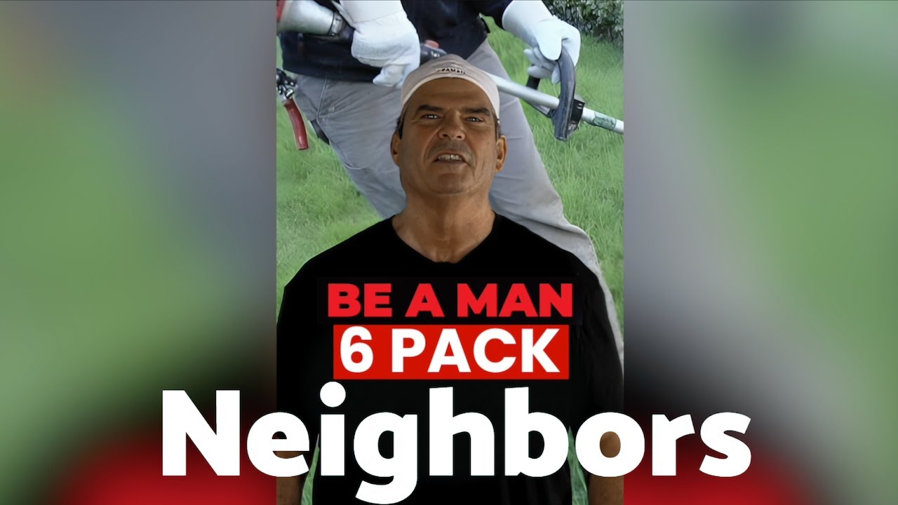 Be a Man Neighbors 6 Pack