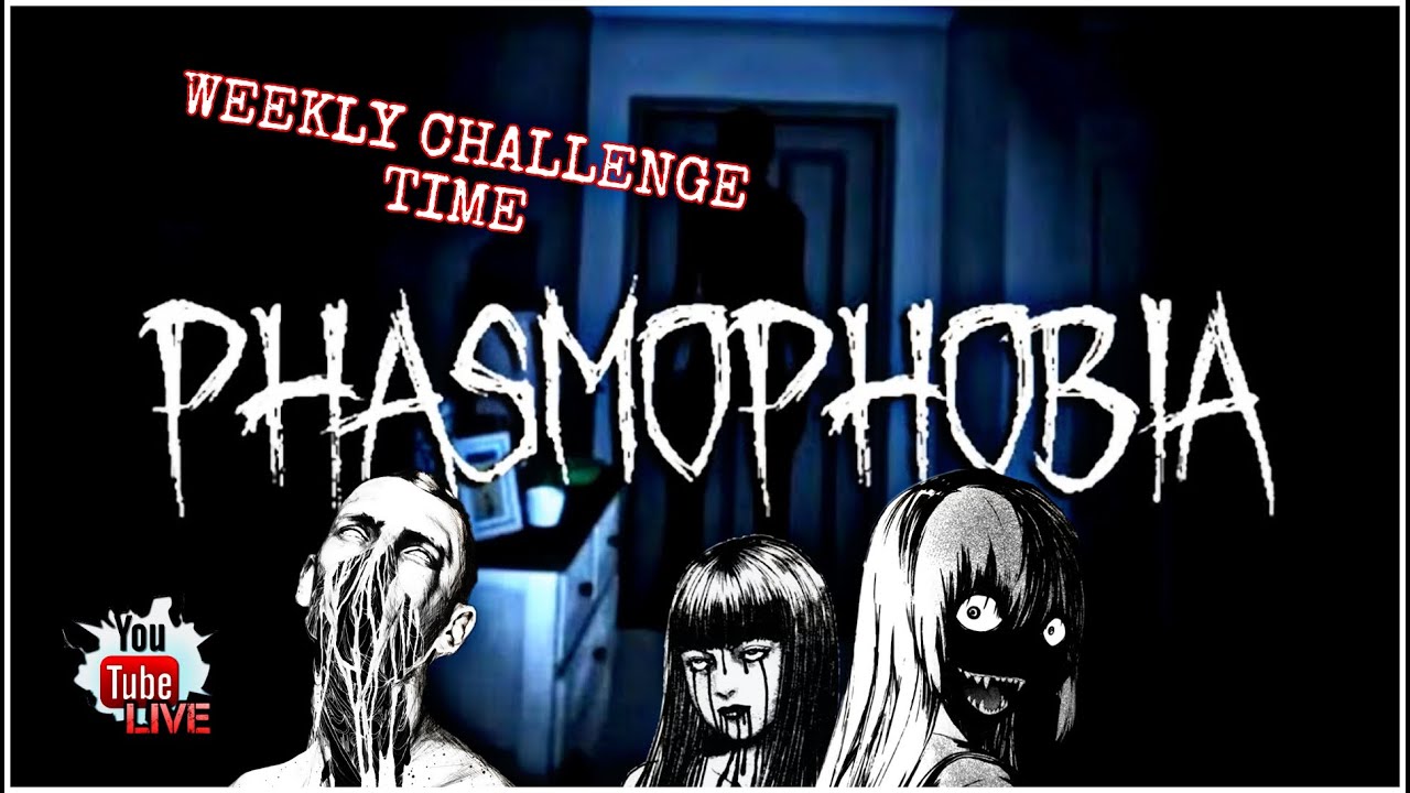 PHASMOPHOBIA - WEEKLY CHALLENGE