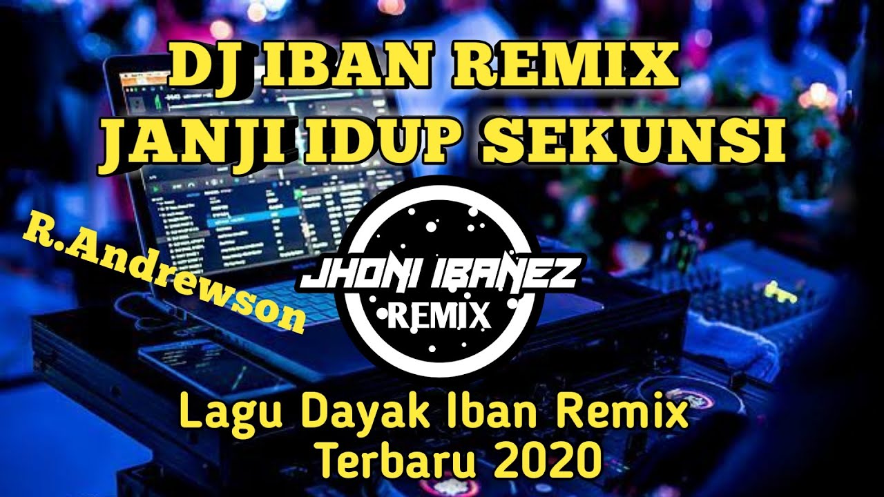 Dj Iban - Janji Idup Sekunsi - (Rickie Andrewson) Lagu Dayak Iban Malaysia Remix Terbaru 2020