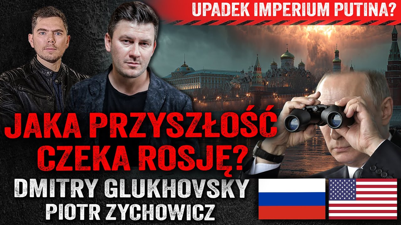 Rosja 2033. Kto zastąpi Putina? Czy Moskwa będzie wasalem Chin?— Dmitry Glukhovsky i Piotr Zychowicz