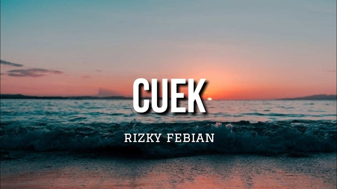 Cuek - Rizky Febian (Lirik)