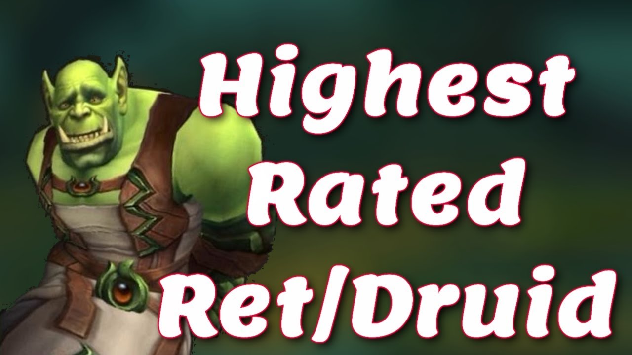 [WoW] Highest Rated Ret / Druid 2v2 | Guide -ish | Patch 7.3.5 Legion | Claak