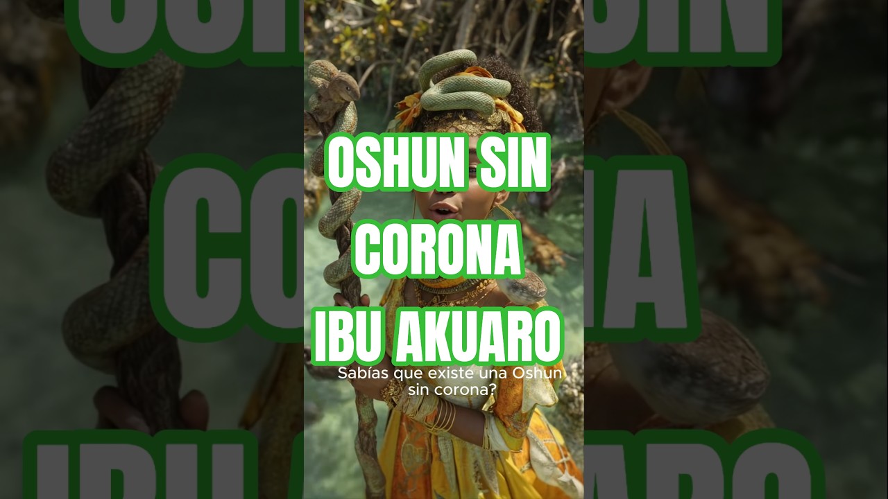 OSHUN SIN CORONA IBU AKUARO