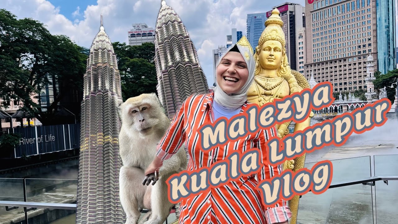 MALEZYA (KUALA LUMPUR) VLOG