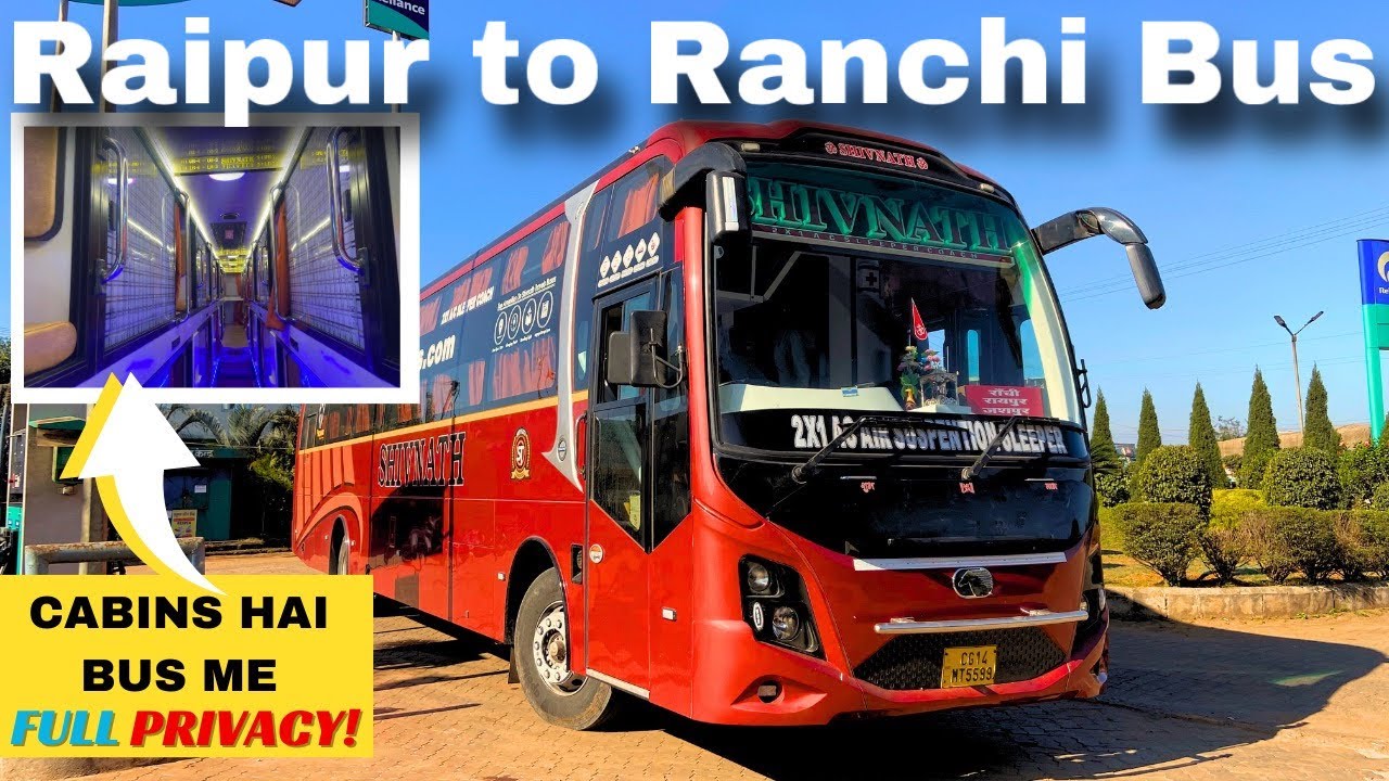 Raipur to Ranchi Bus Journey in Shivnath Travels AC 2+1 Sleeper Fully Air Suspension Bus