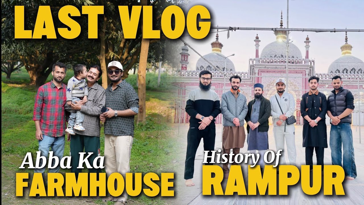 Abba Ka Farmhouse | History of Rampur Jama Masjid | Yazdan Rampur Vlog Day 8 