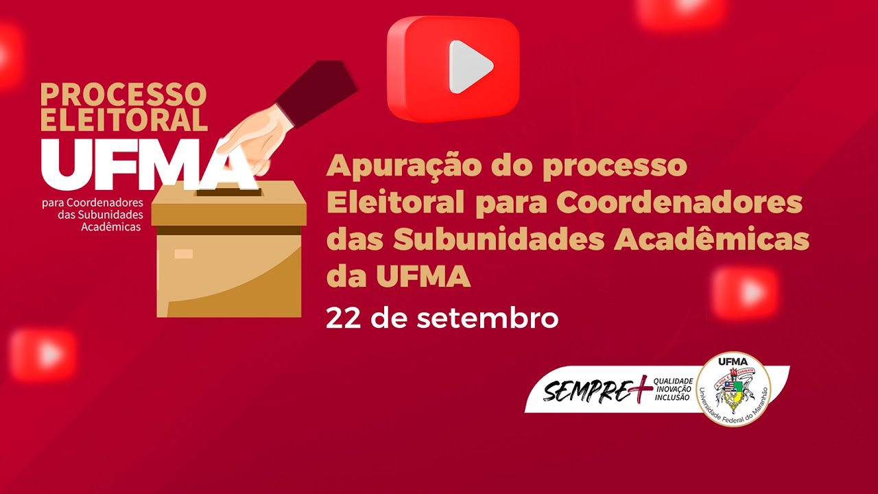 Apuração do processo Eleitoral para Coordenadores das Subunidades Acadêmicas da UFMA