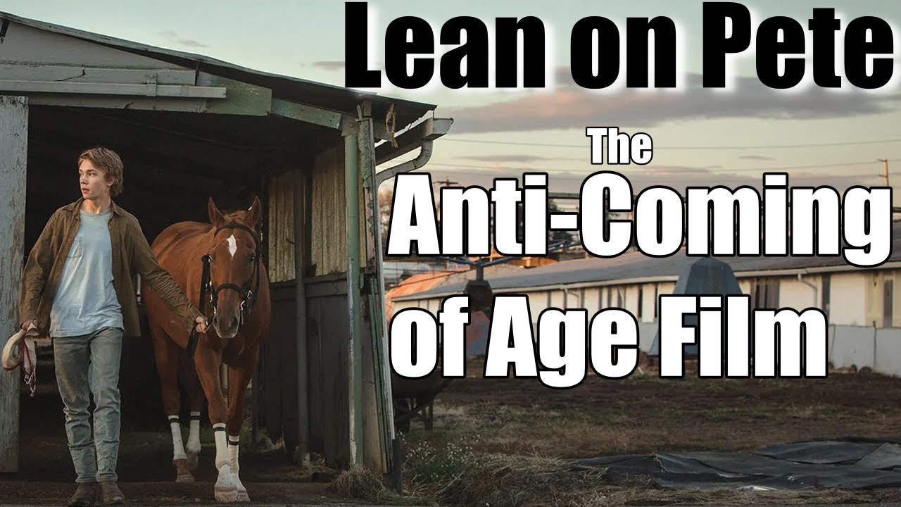 The Anti Coming of Age Film: Lean On Pete - Video Essay