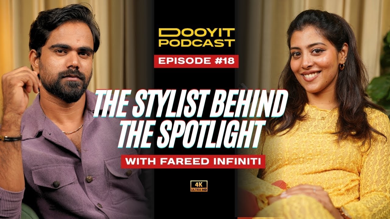 THE STYLIST BEHIND THE SPOTLIGHT | FAREED INFINITI| FASHION & STYLE DOOYITPODCAST |EPISODE 18 | 4K