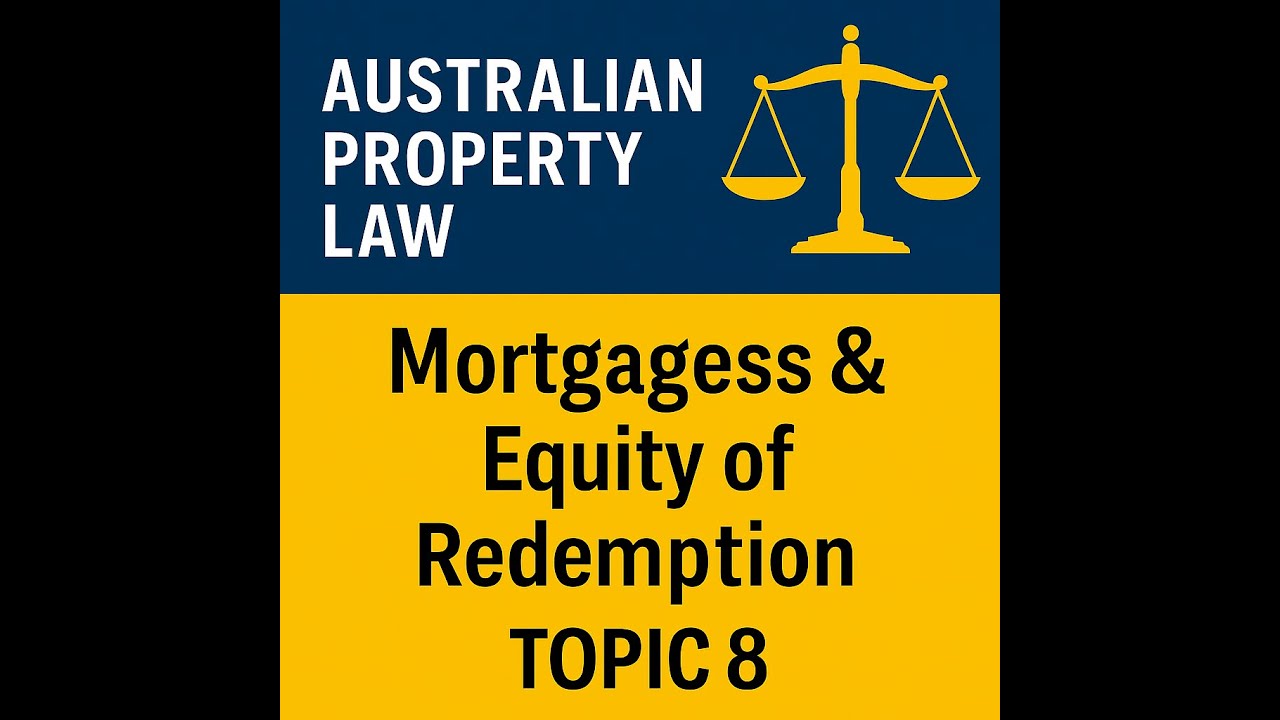Mortgages in Property Law | Equity of Redemption, Rights & Cases Explained (Australia)