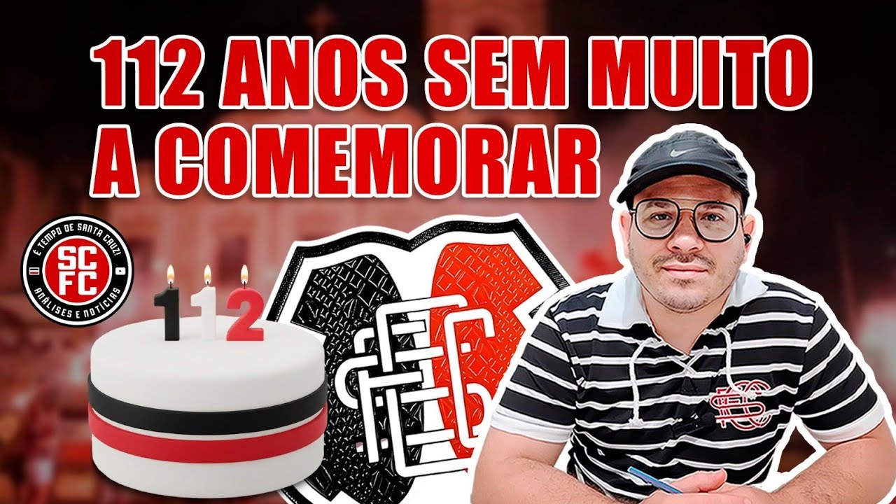 PARABÉNS SANTA CRUZ ! 112 ANOS: ENTRE GLORIAS E DESCASO.