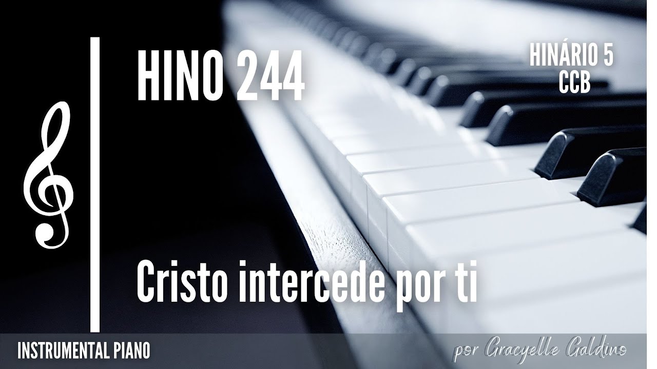 CCB - HINO 244 - CRISTO INTERCEDE POR TI - INSTRUMENTAL PIANO - HINÁRIO 5