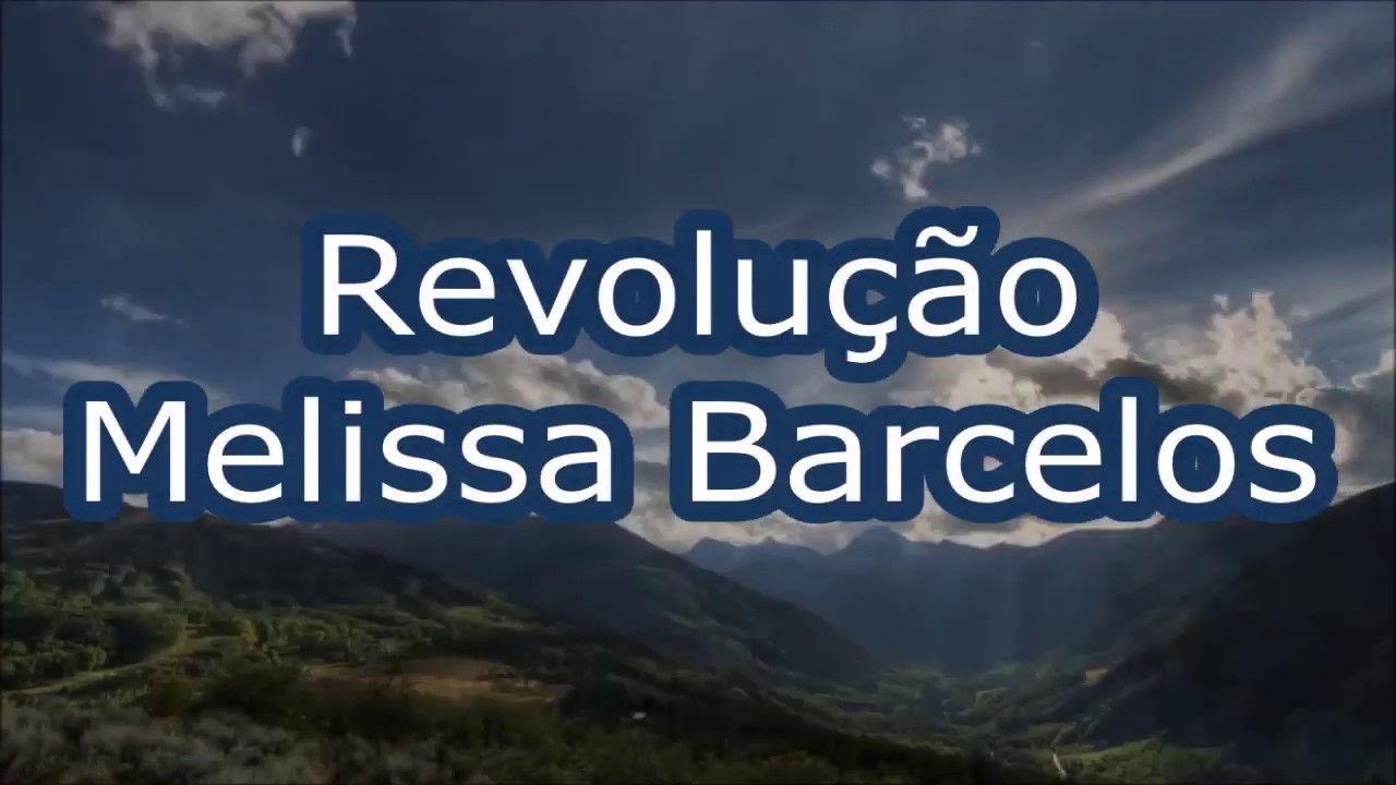 Revolu&ccedil;&atilde;o - Melissa Barcelos (LEGENDADO) 🎶