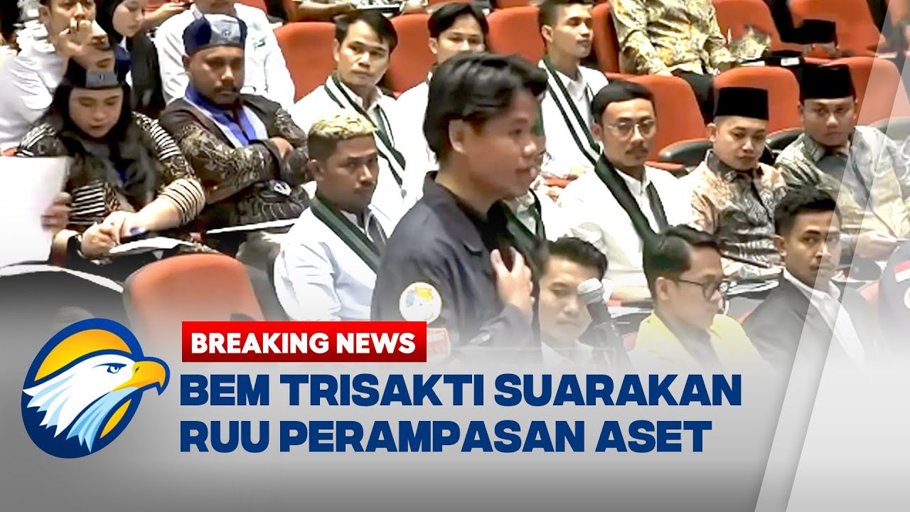 BREAKING NEWS - BEM Trisakti Desak DPR Sahkan RUU Perampasan Aset dalam 30 Hari