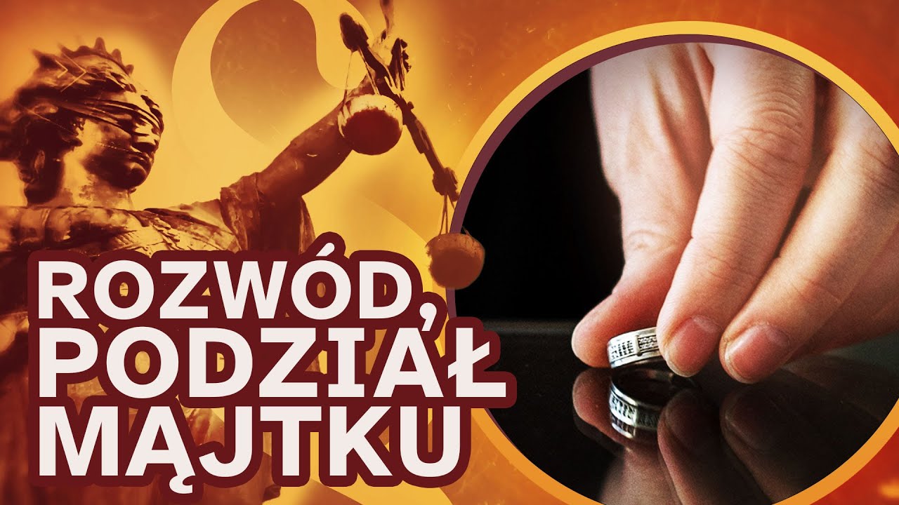 Prawo na co dzień: rozwód podział majątku