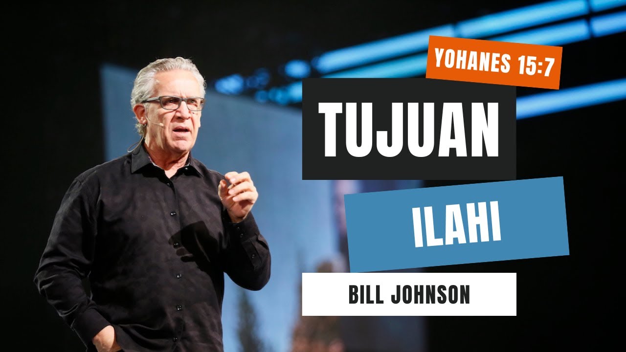 Tujuan ilahi kita melalui jawaban doa-Yohanes 15-Bill Johnson subtitle indo khotbah bahasa inggris