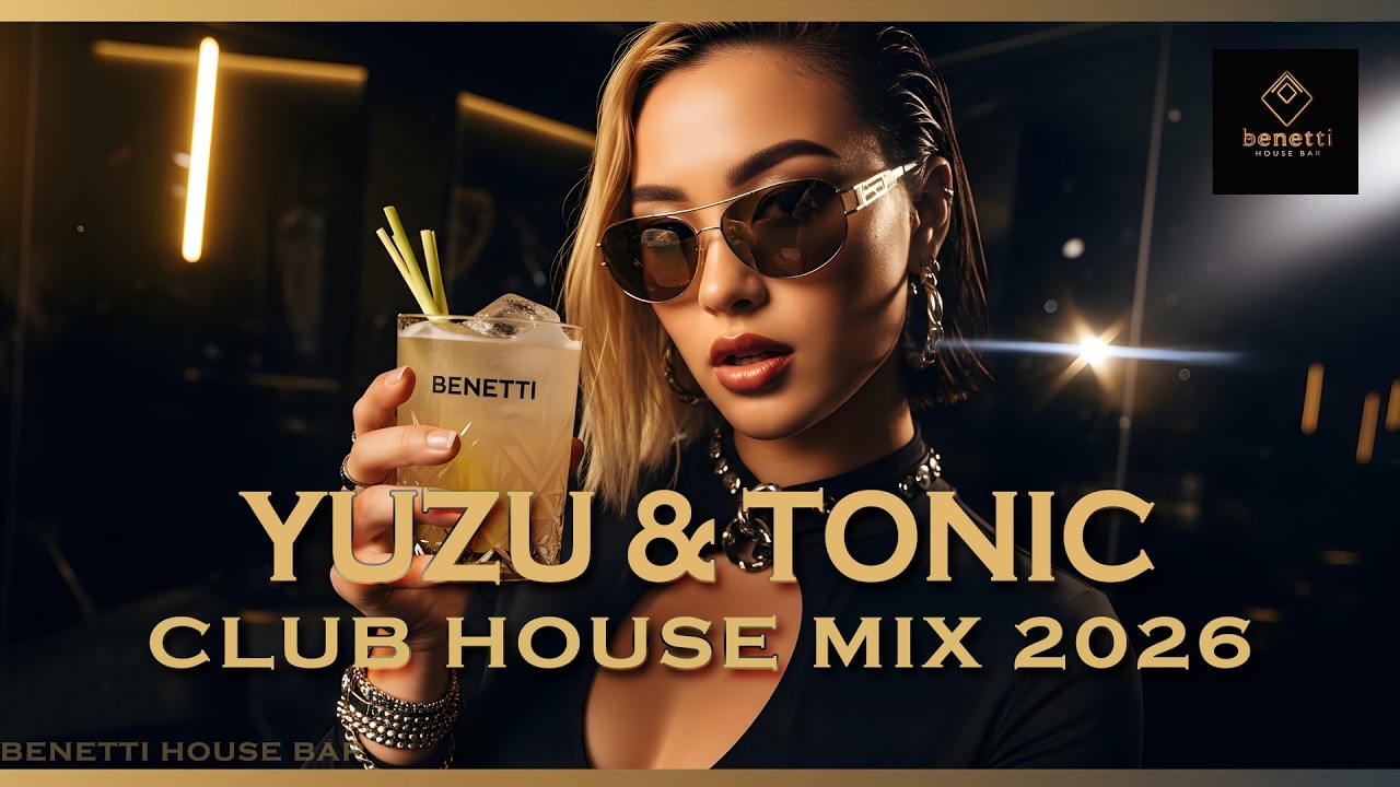 Wieczory z Yuzu i Tonikiem | Deep House Club Mix 2026 | Wyrafinowany parkiet