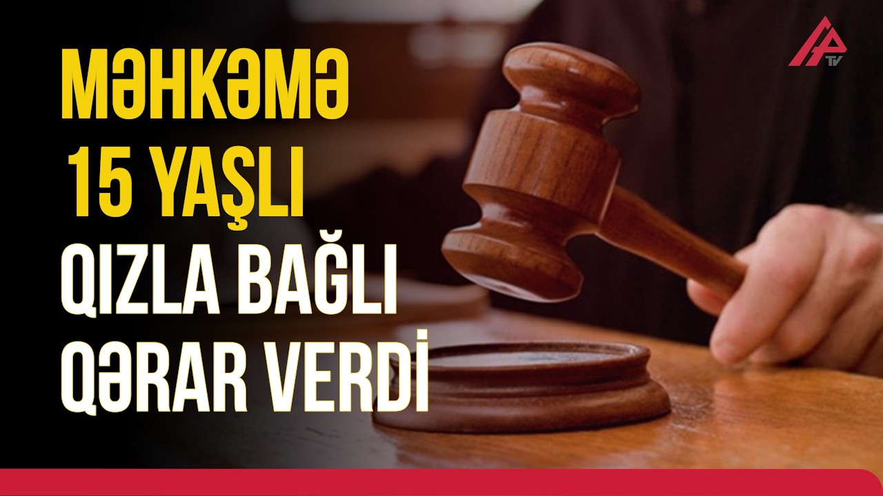 Atasını öldürən 15 yaşlı qız ev dustaqlığına buraxıldı | APA TV