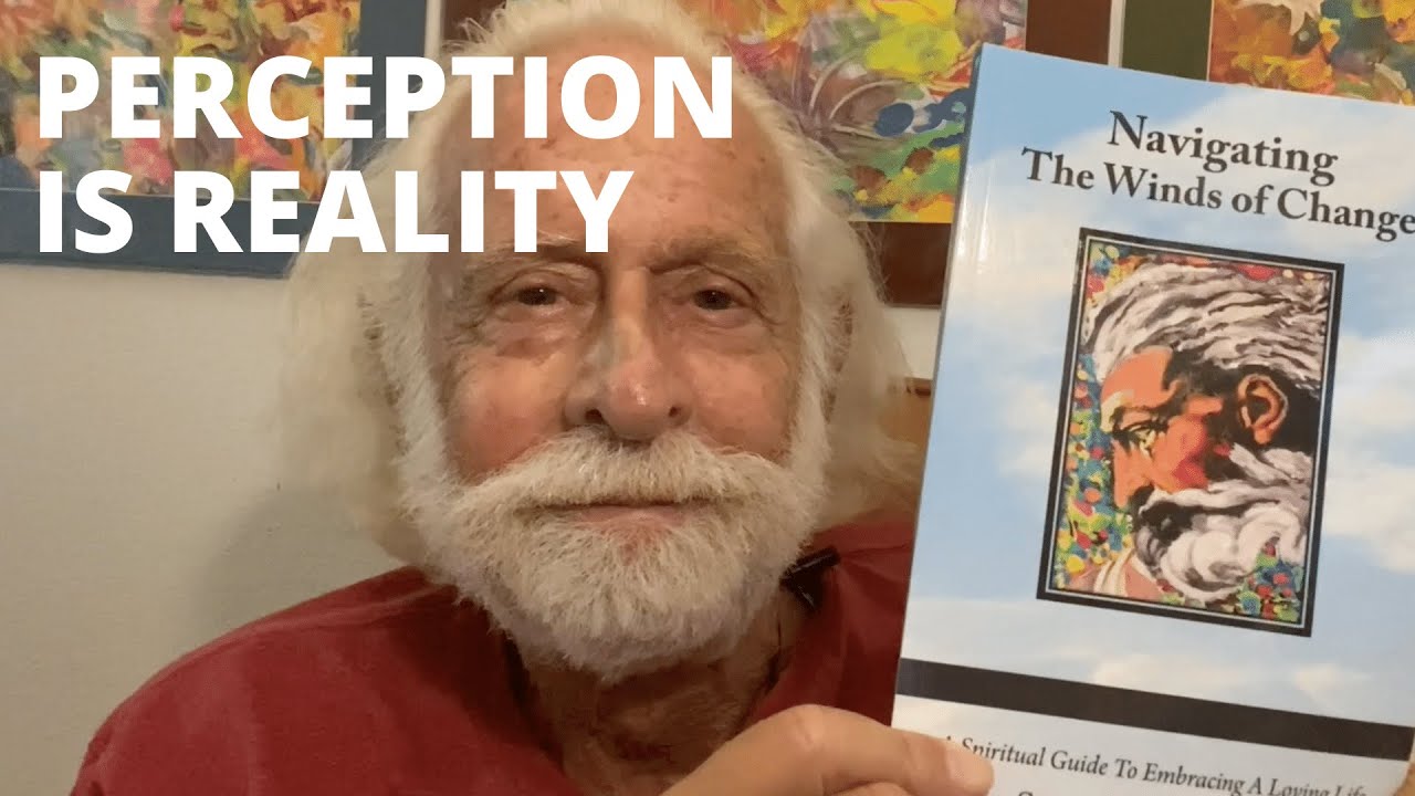 Conversations in Consciousness  - Perception is Reality