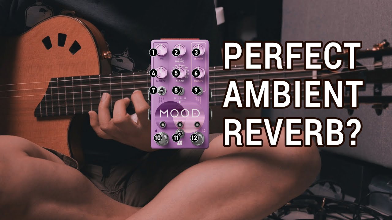 Chase Bliss MOOD MKII: Ambient Reverb Magic!