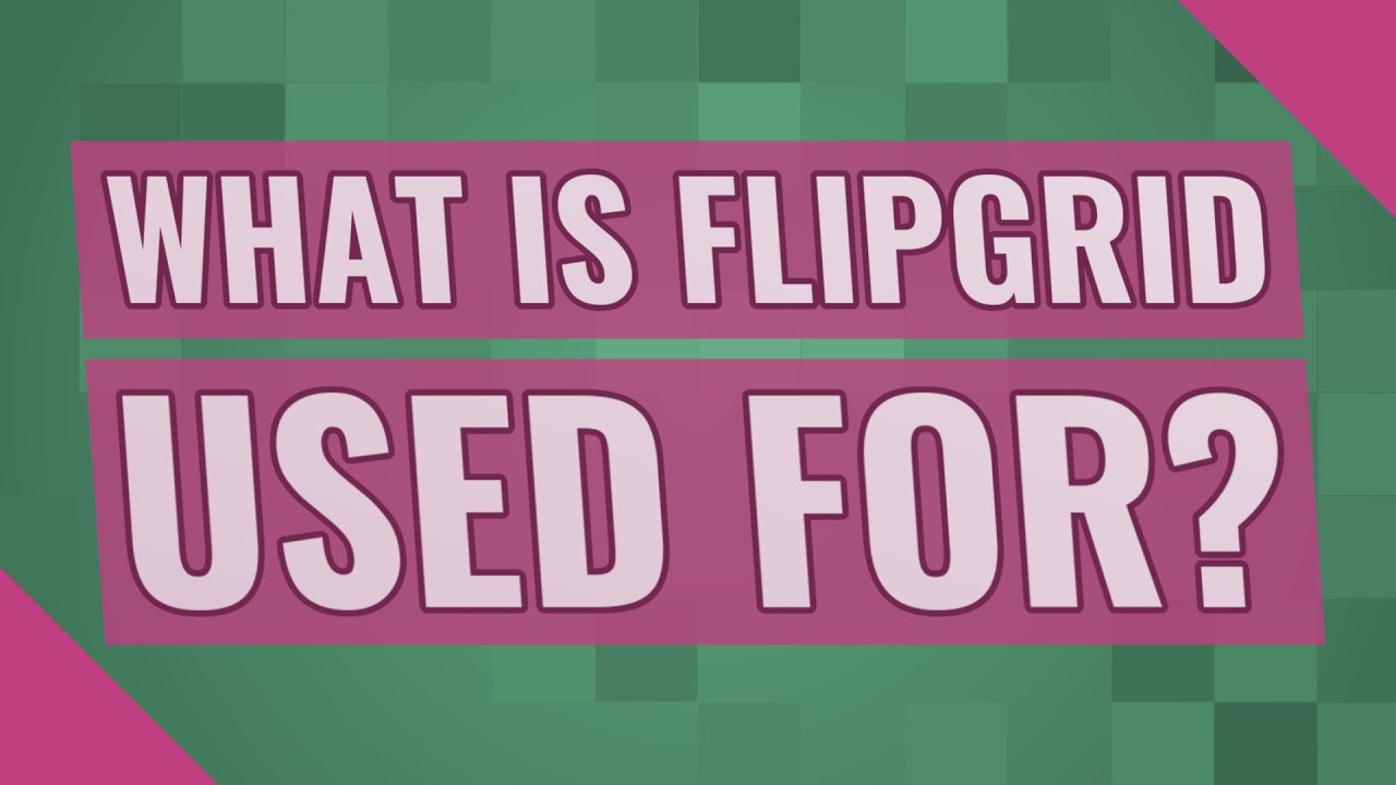 What is Flipgrid used for?